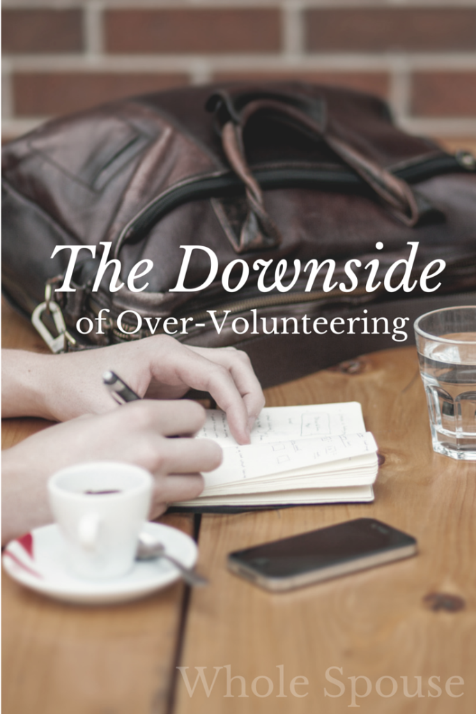 The Downside of Over-Volunteering | Whole Spouse